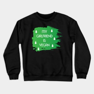 Vegan Girlfriend Crewneck Sweatshirt